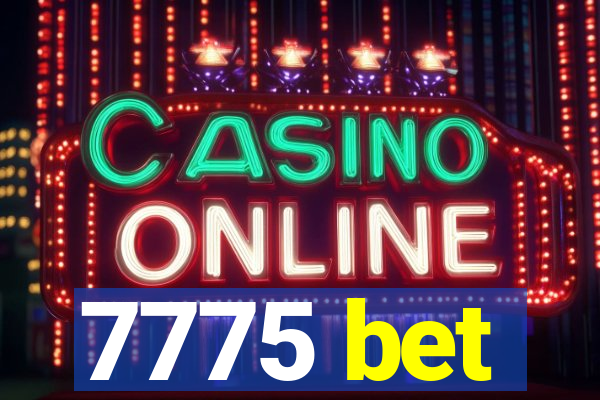 7775 bet